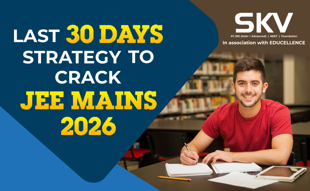 Last 30 Days Strategy to Crack JEE Mains 2026